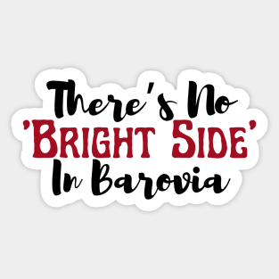 There's no Bright Side In Barovia Sticker